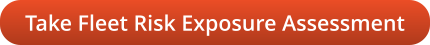 Take Fleet Risk Exposure Assessment