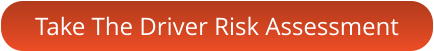 Take The Driver Risk Assessment