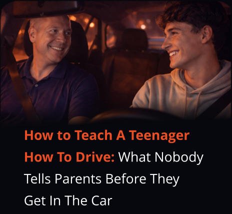 How to Teach A Teenager How To Drive: What Nobody Tells Parents Before They Get In The Car