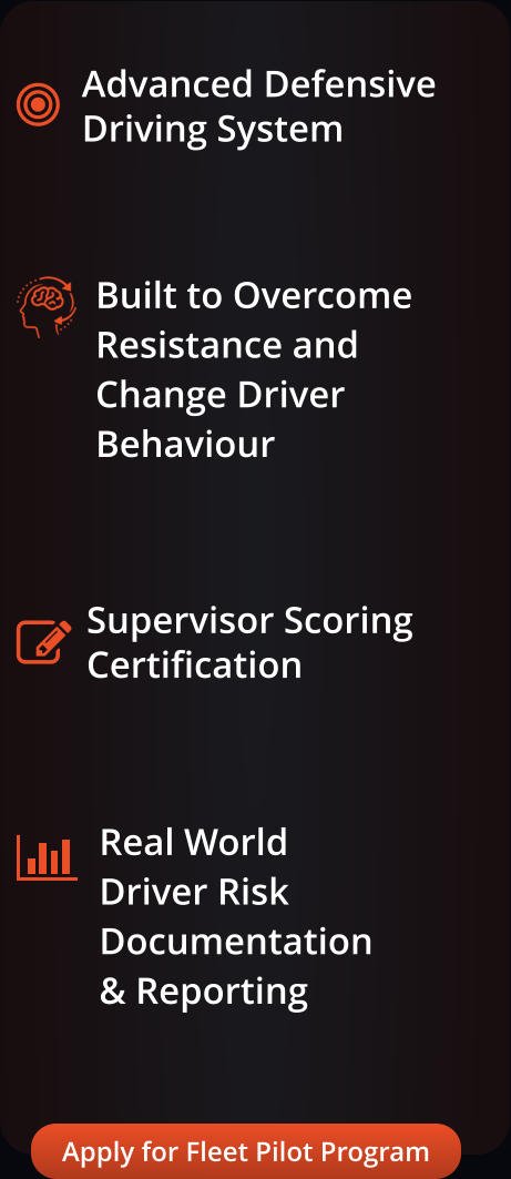 Supervisor Scoring Certification Advanced Defensive Driving System Real World Driver Risk Documentation & Reporting  Apply for Fleet Pilot Program Built to Overcome Resistance and Change Driver Behaviour
