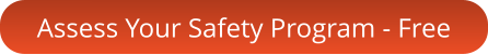 Assess Your Safety Program - Free